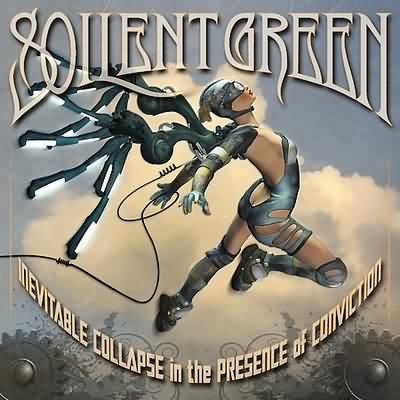 Soilent Green: "Inevitable Collapse In The Presence Of Conviction" – 2008